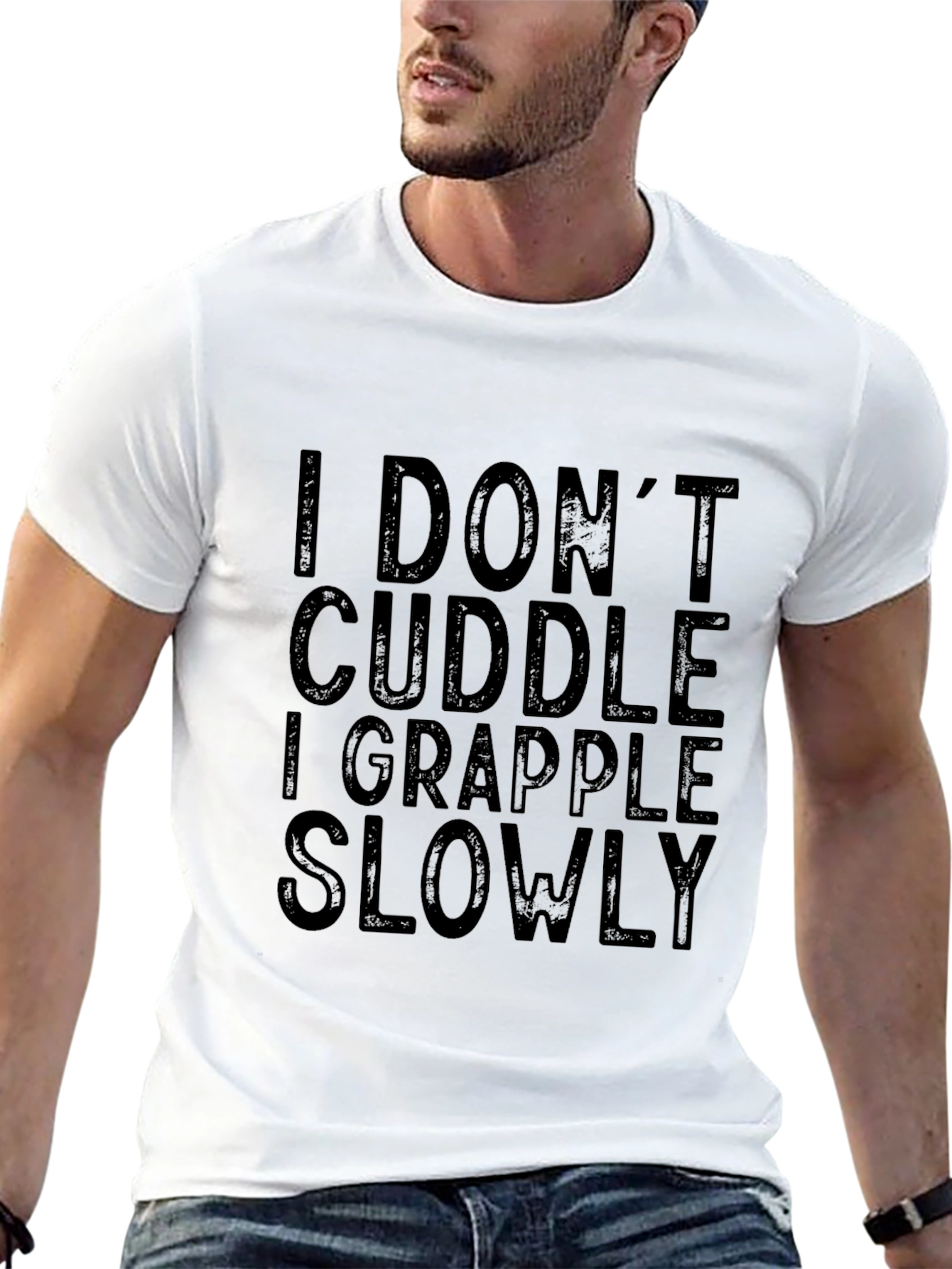 I Dont Cuddle I Grapple Slowly T-Shirt
