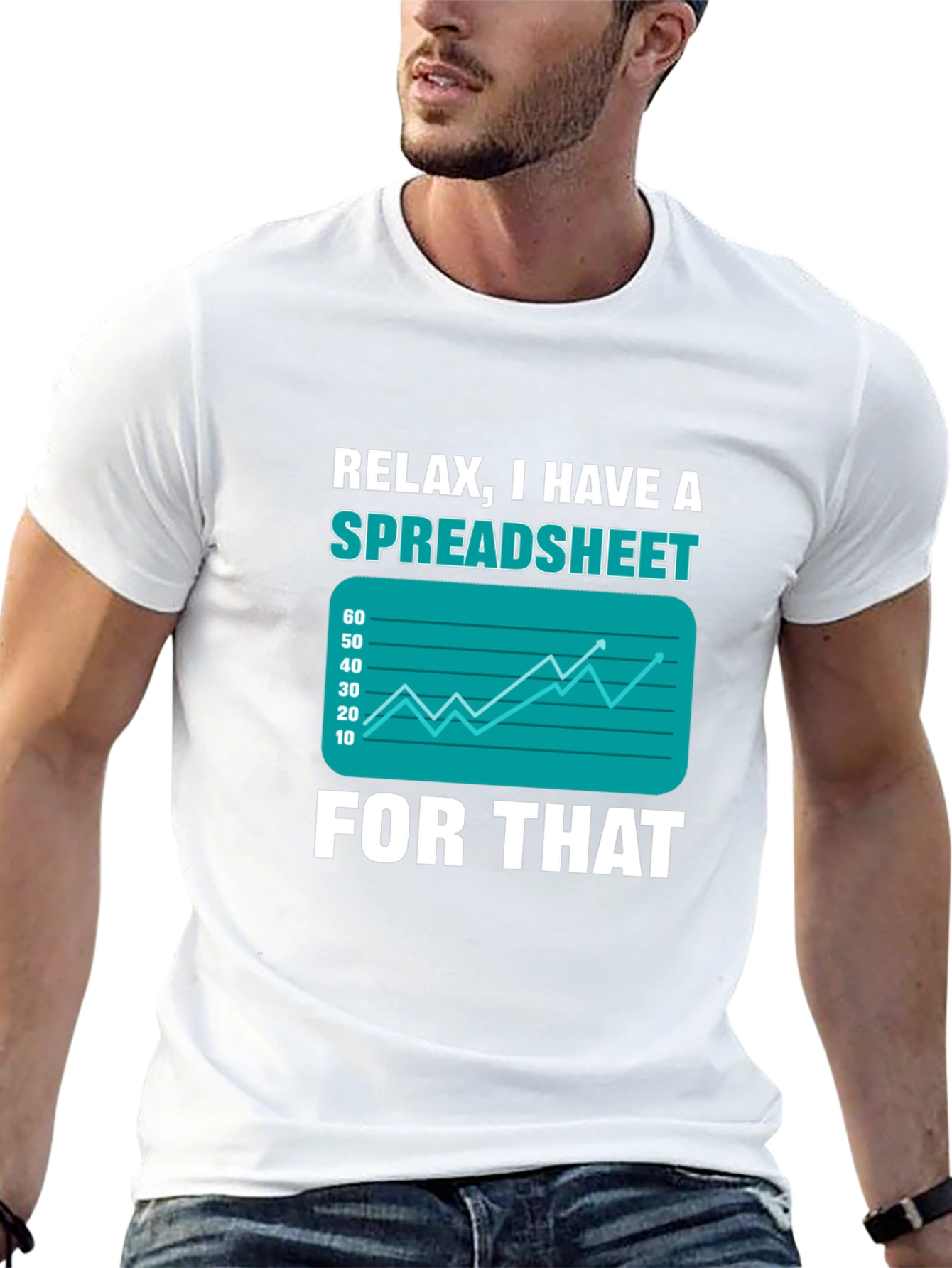 Relax I Have A Spreadsheet For That T-Shirt