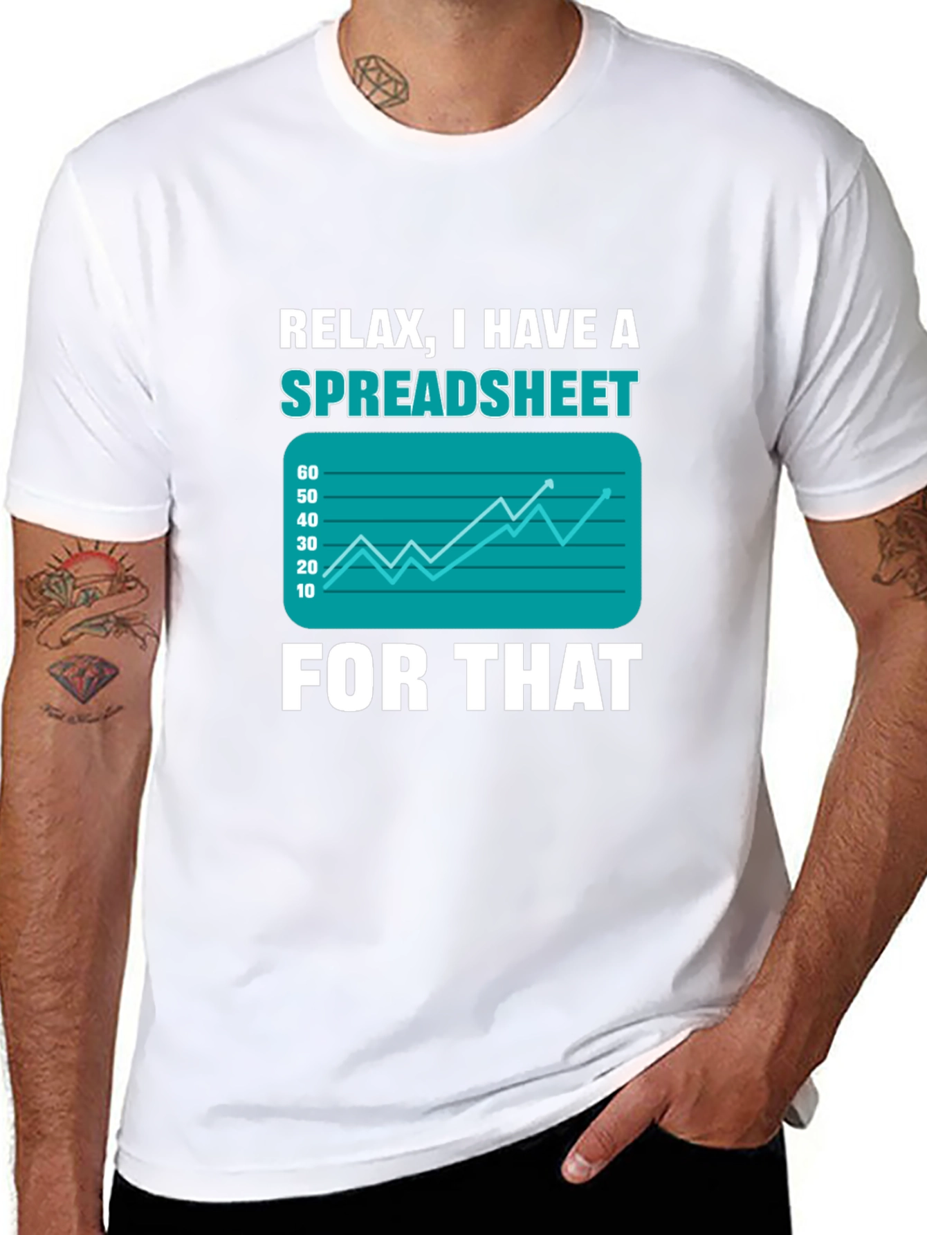 Relax I Have A Spreadsheet For That T-Shirt
