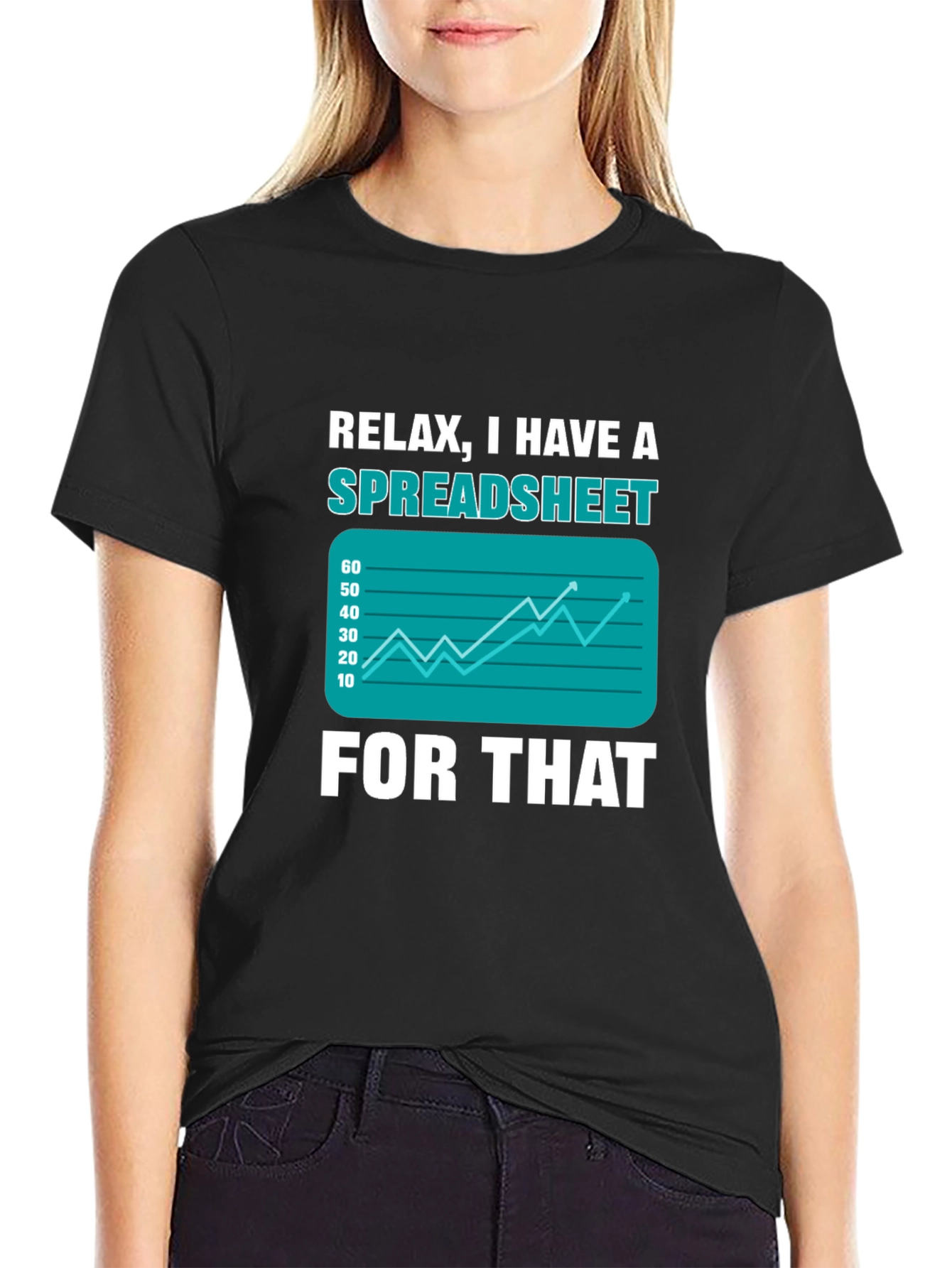 Relax I Have A Spreadsheet For That T-Shirt