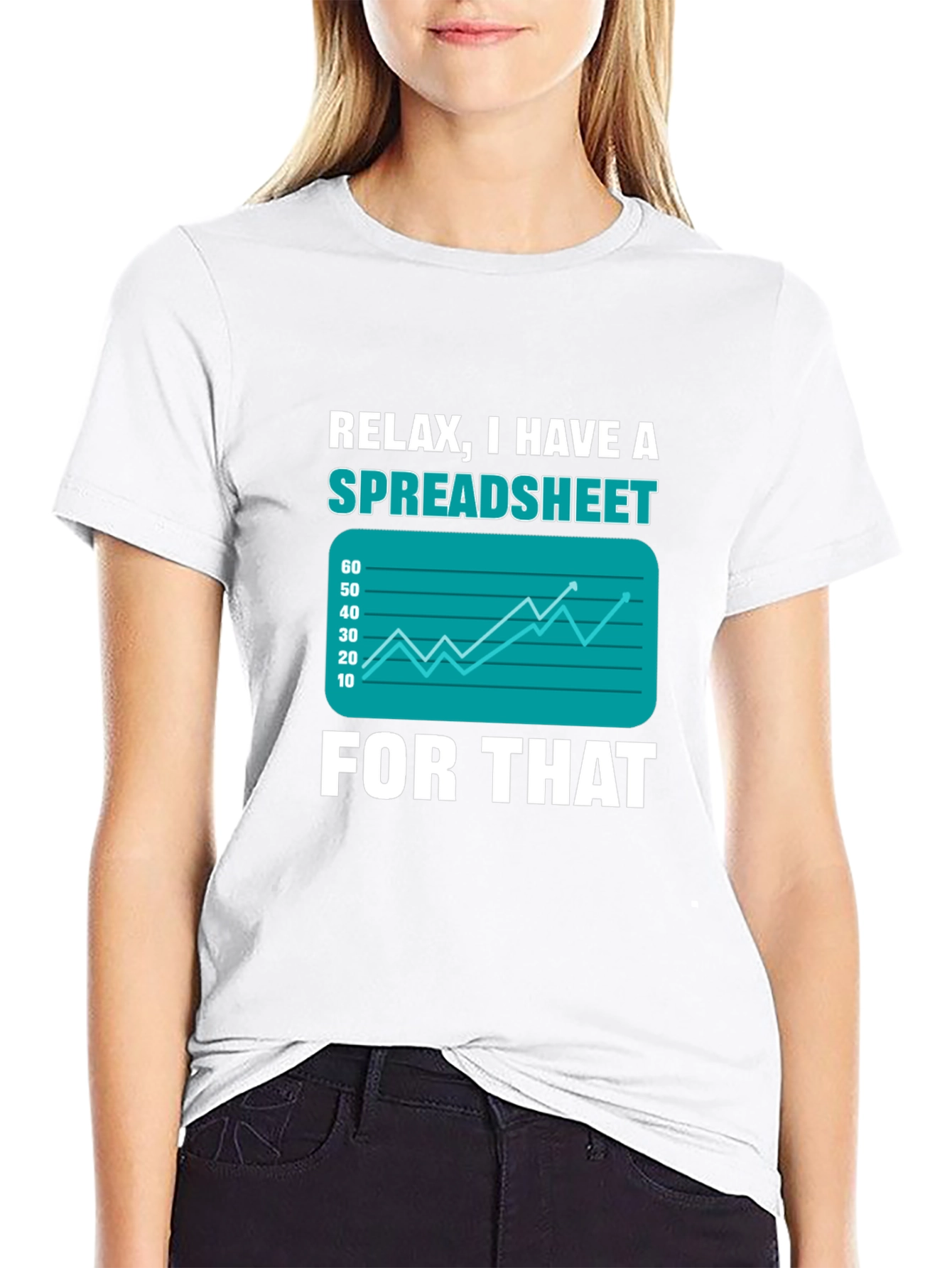 Relax I Have A Spreadsheet For That T-Shirt