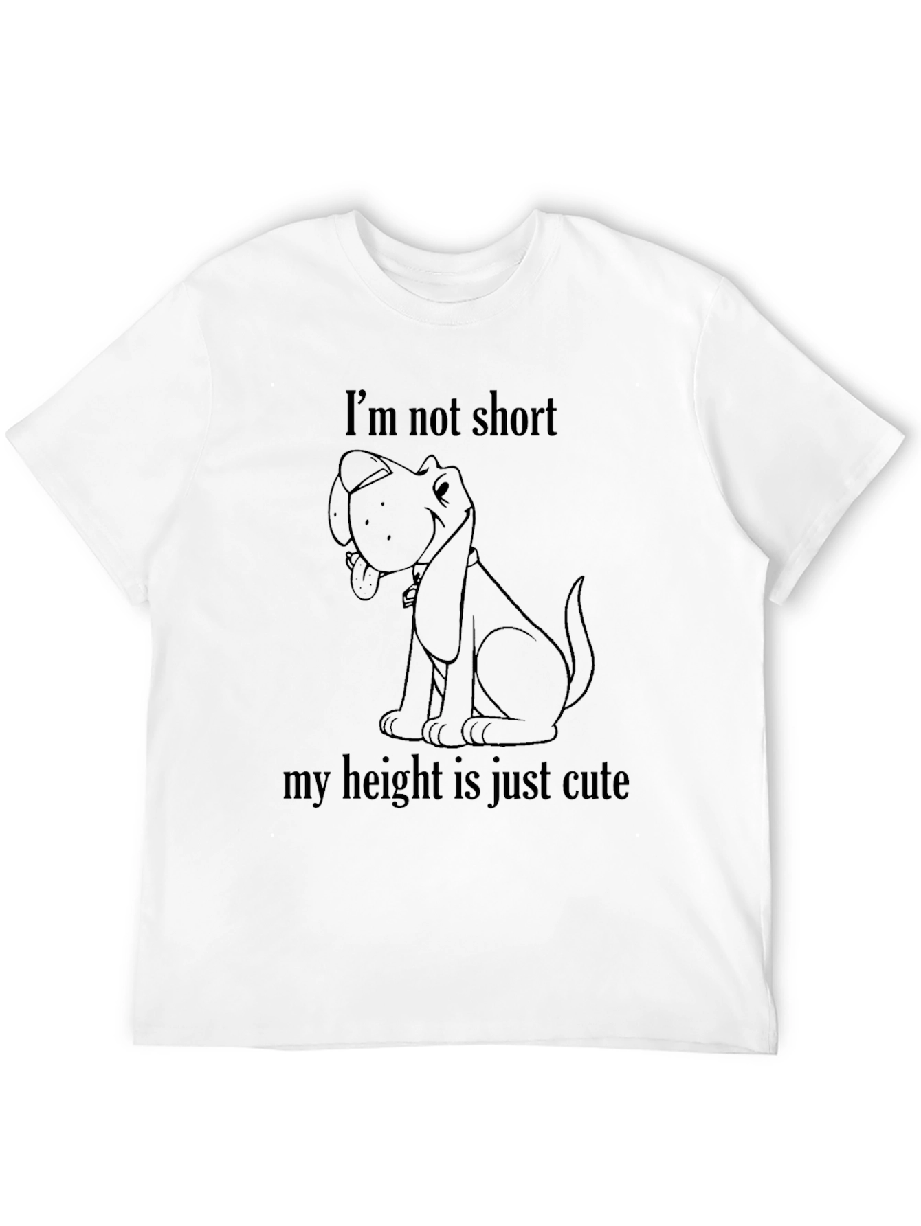 Cute Dog T-Shirt: Im Not Short