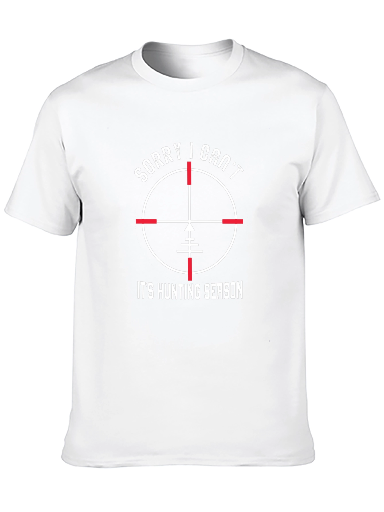 Sorry I Cant Its Hunting Season T-Shirt