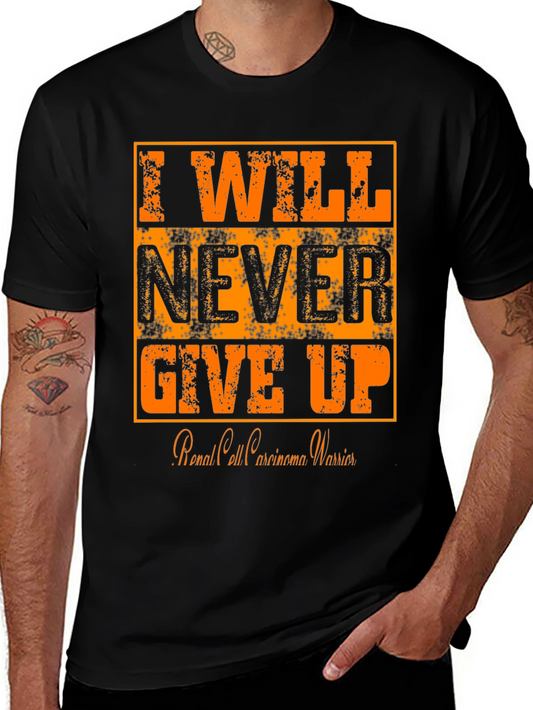 I Will Never Give Up T-Shirt - Renal Cell Carcinoma Warrior