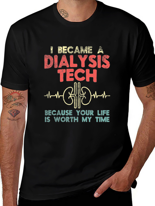 Dialysis Tech T-Shirt - Worth My Time Graphic Tee