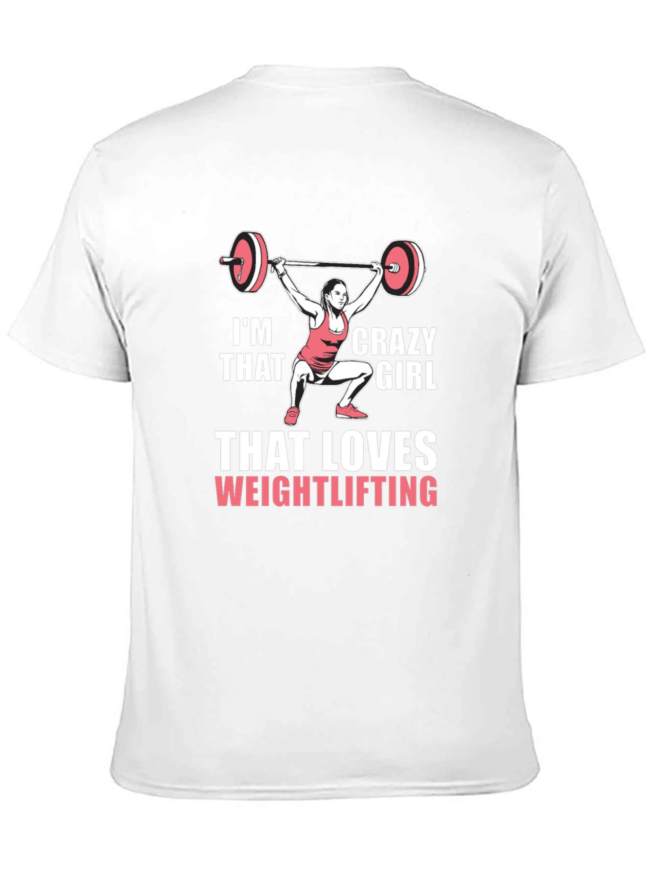 Im That Crazy Girl Weightlifting T-Shirt