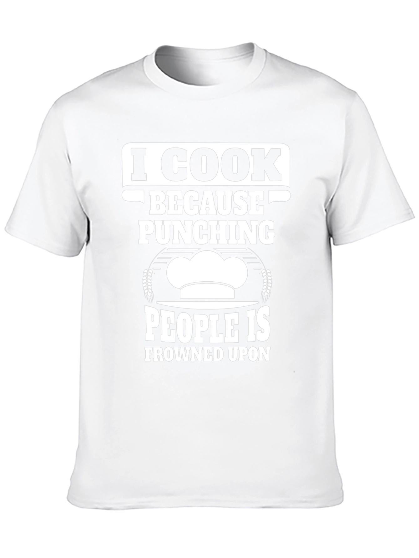 I Cook Because Punching People Is Frowned Upon T-Shirt