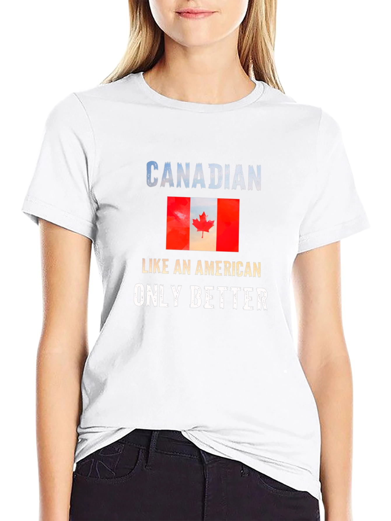 Canadian Pride T-Shirt: Like an American Only Better
