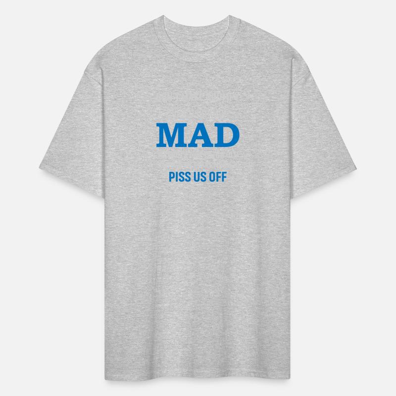 Don't Make Grumpy Old Men Mad We Don't Like Being