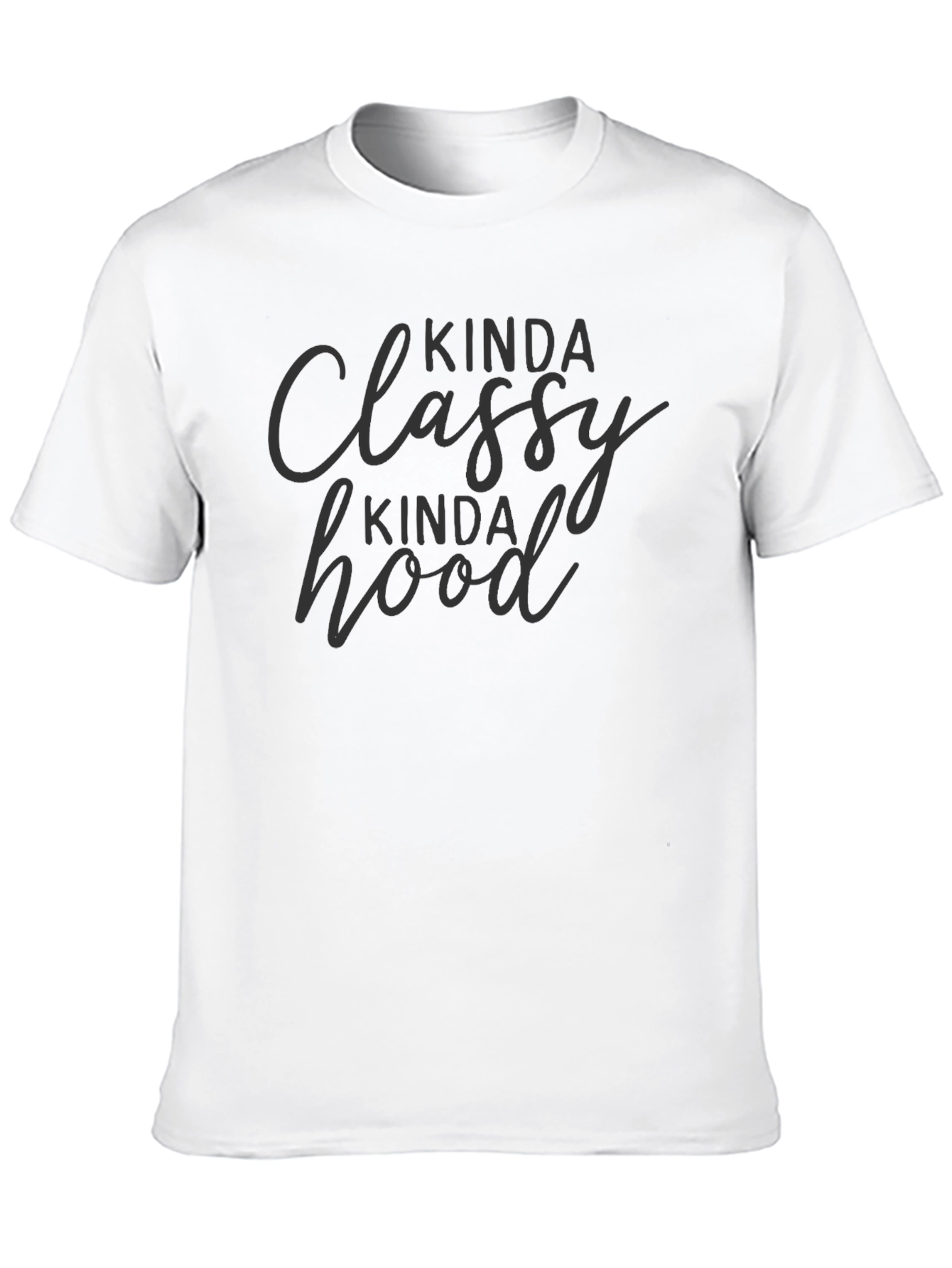 Kinda Classy Kinda Hood T-Shirt - Casual Tee