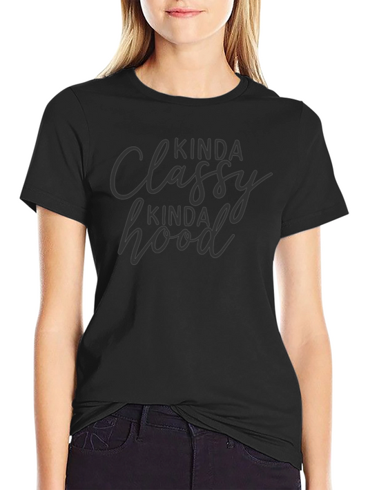 Kinda Classy Kinda Hood T-Shirt - Casual Tee