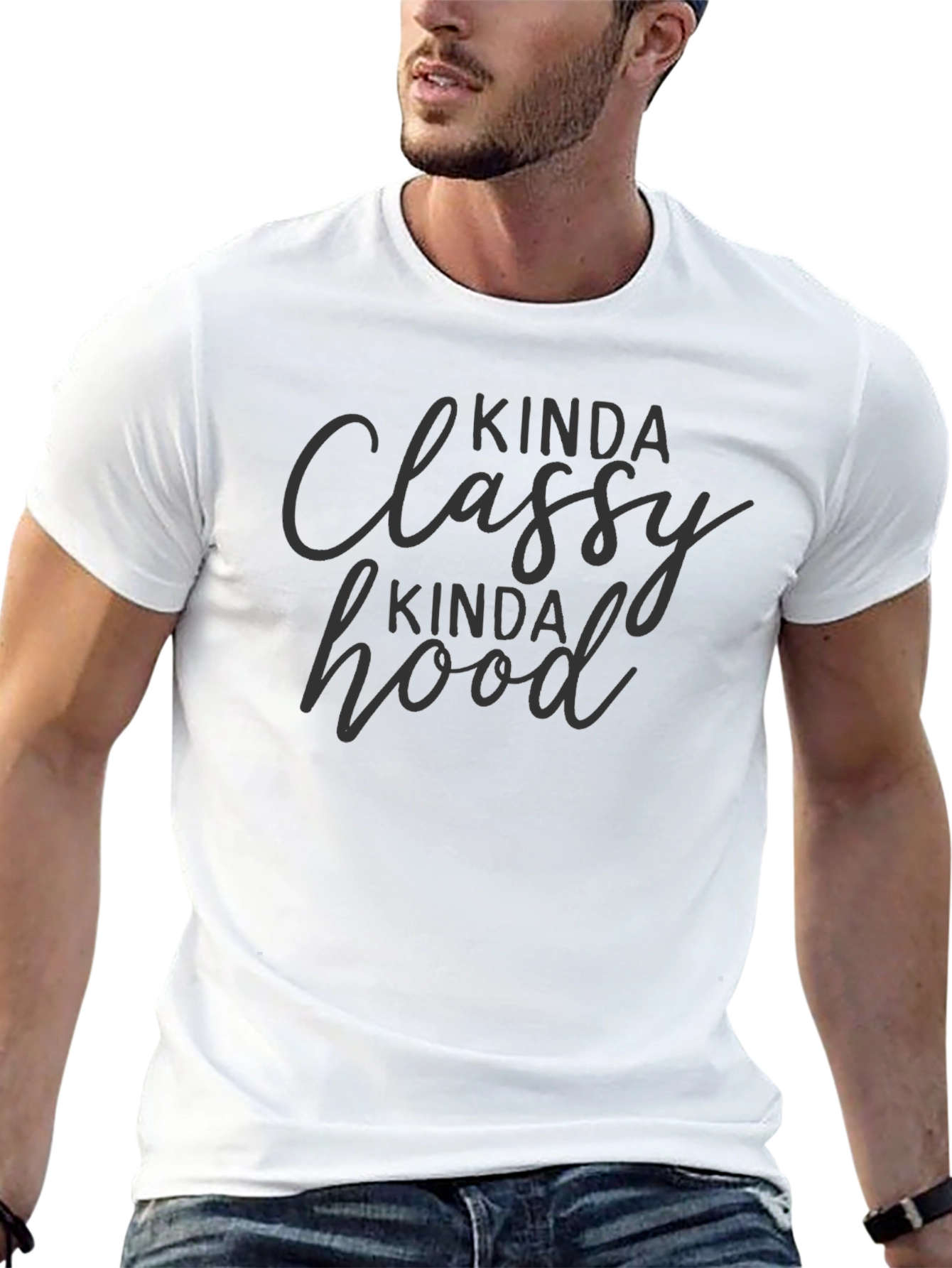 Kinda Classy Kinda Hood T-Shirt - Casual Tee