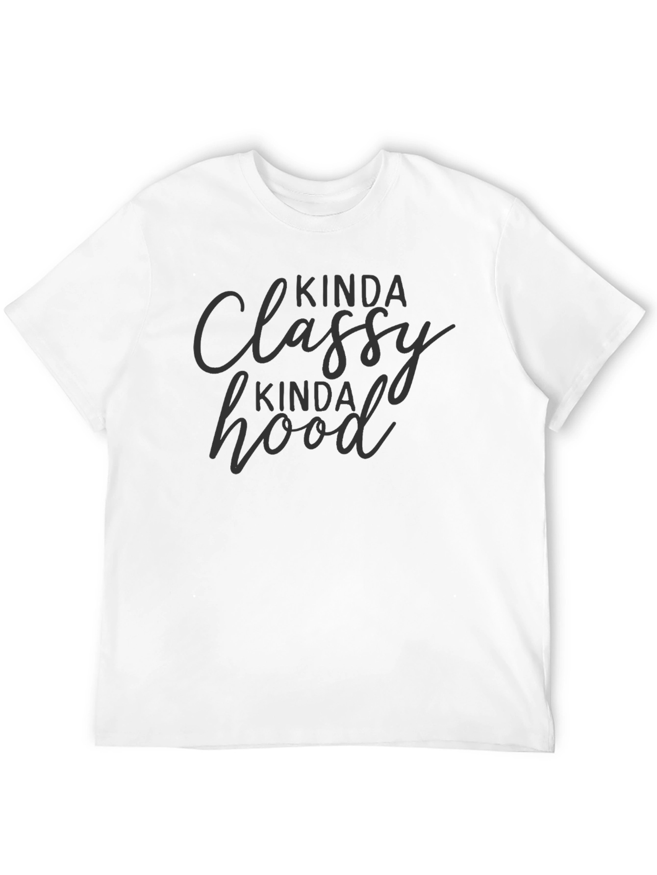 Kinda Classy Kinda Hood T-Shirt - Casual Tee