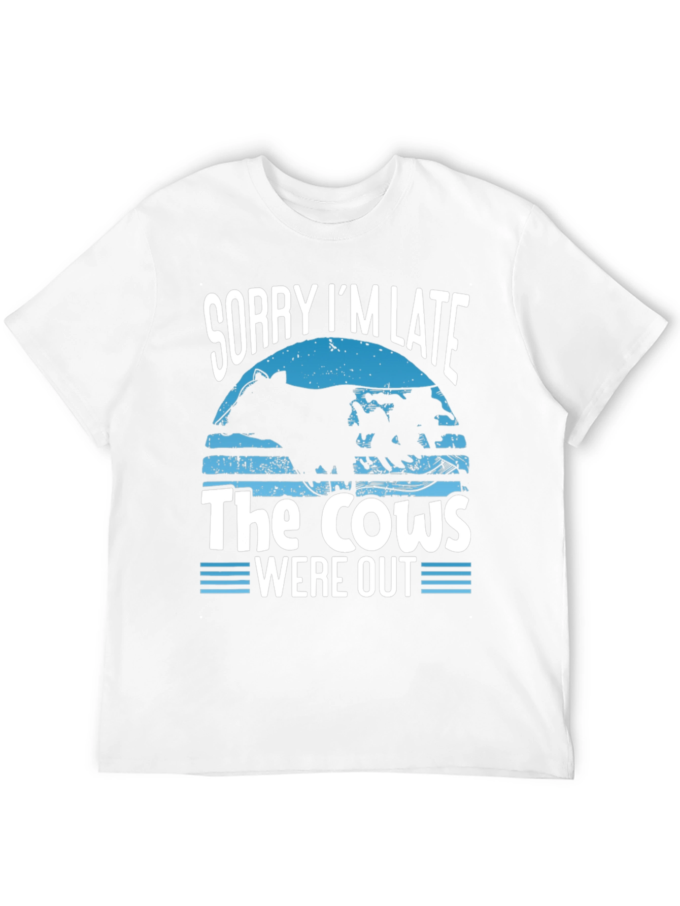 Sorry Im Late Cows Out Graphic Tee