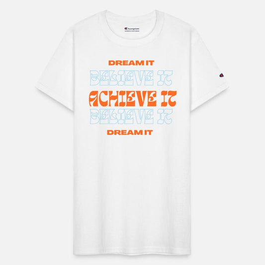 Dream it, Believe it, Achieve it D13