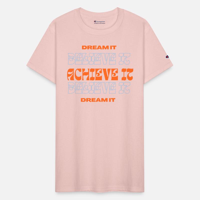 Dream it, Believe it, Achieve it D13