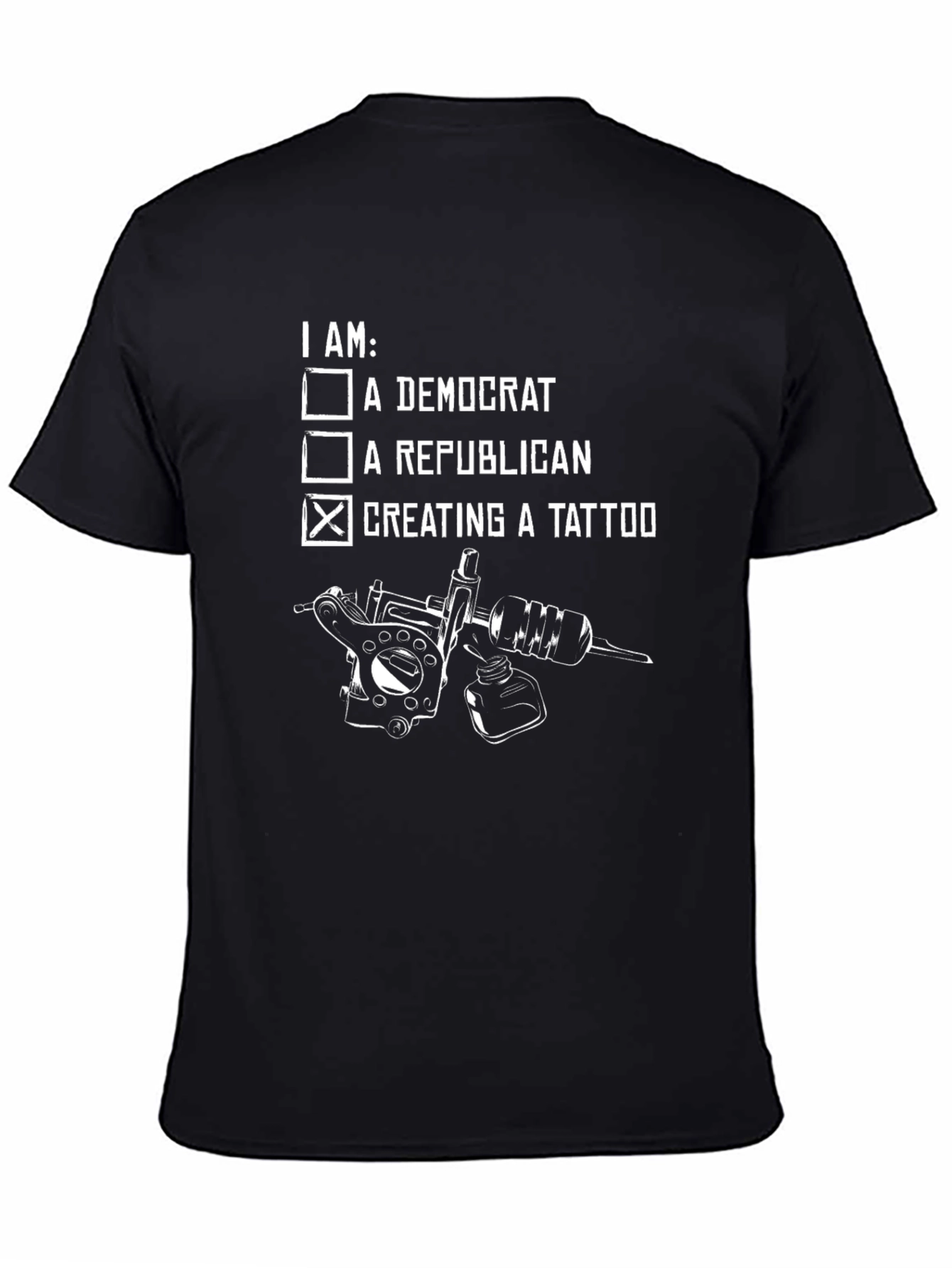 Tattoo Artist Tee: I Am Creating a Tattoo