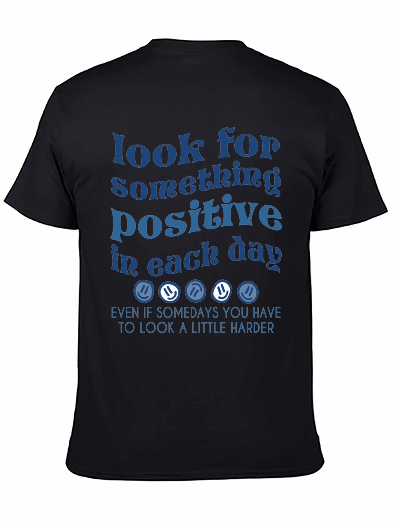 Look for Something Positive Graphic Tee