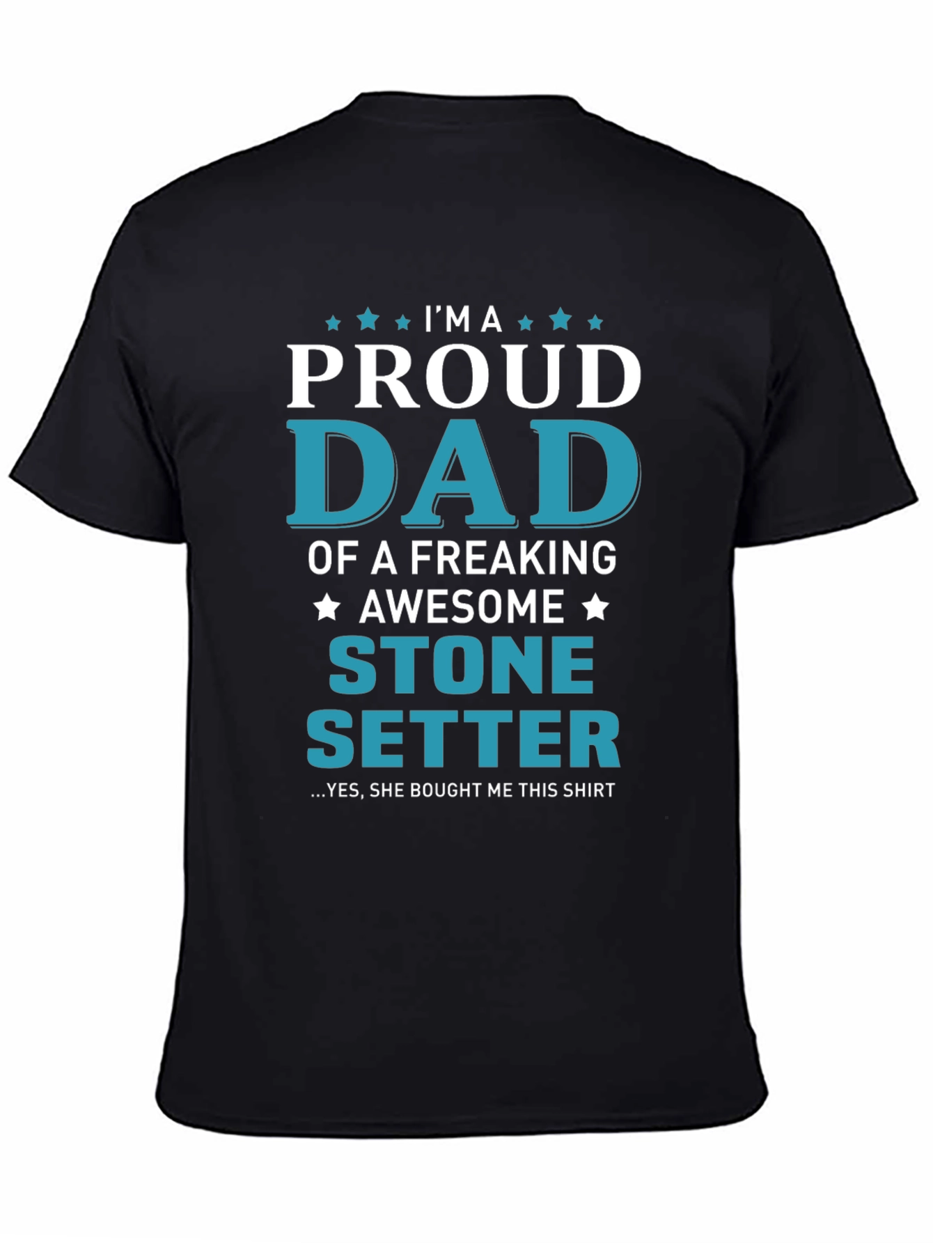 Proud Dad Stone Setter T-Shirt