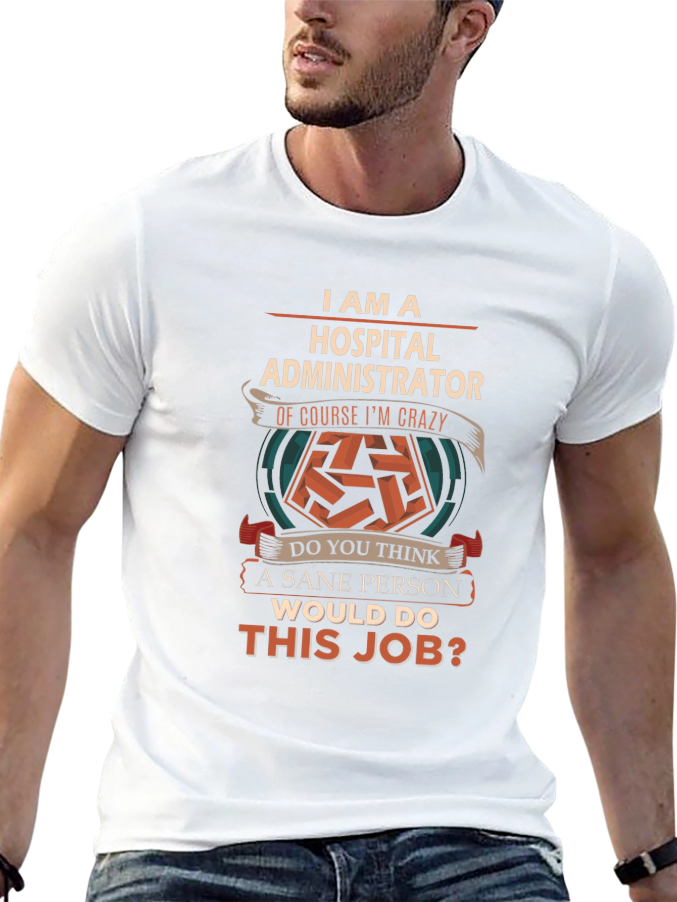 Hospital Administrator Crazy Job T-Shirt