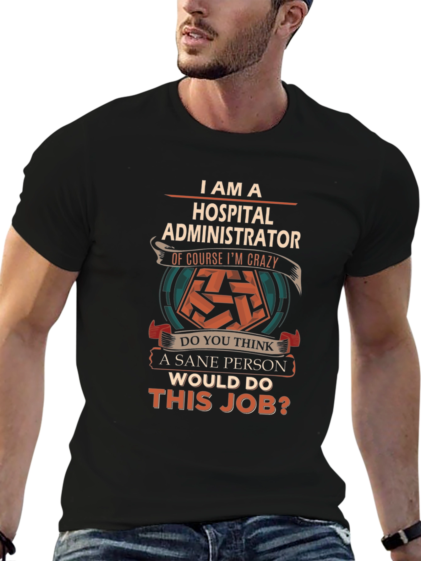 Hospital Administrator Crazy Job T-Shirt