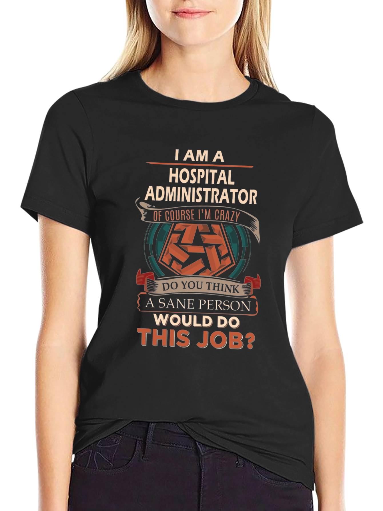 Hospital Administrator Crazy Job T-Shirt