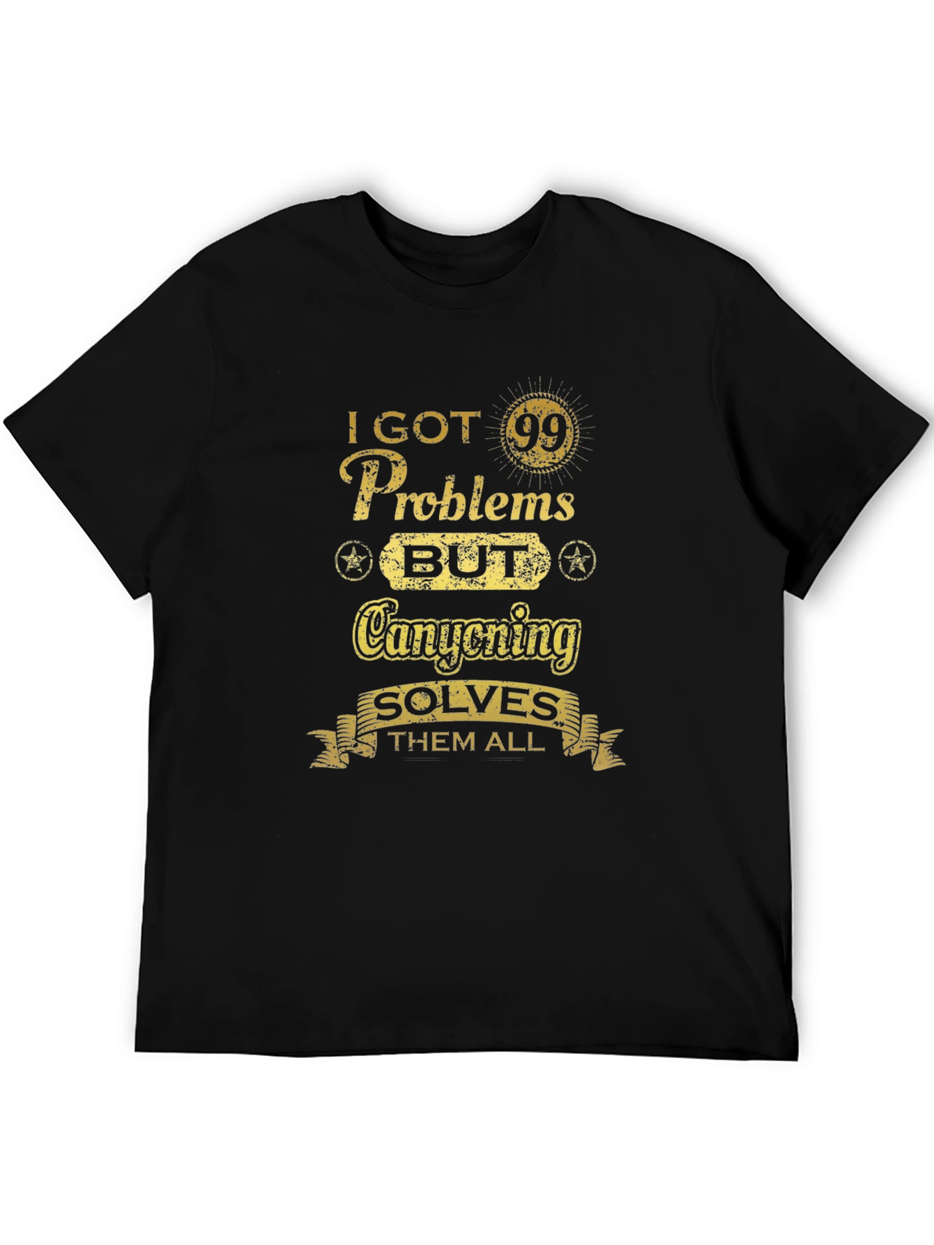 99 Problems Canyoning Solves All T-Shirt