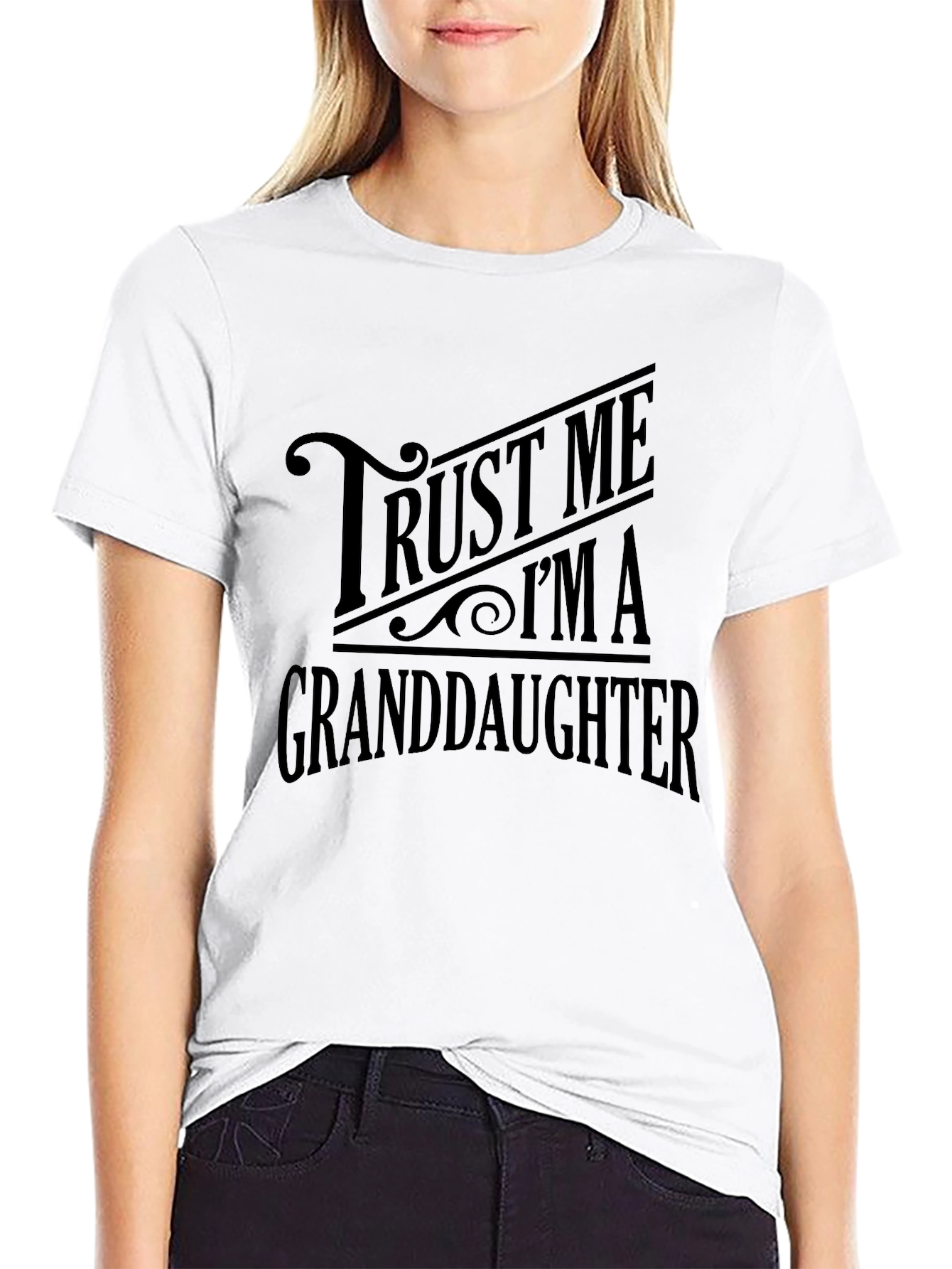 Trust Me Im A Granddaughter T-Shirt
