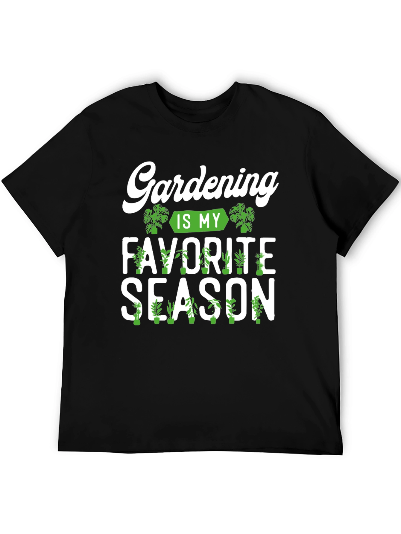 Gardening is my Favorite Season T-Shirt