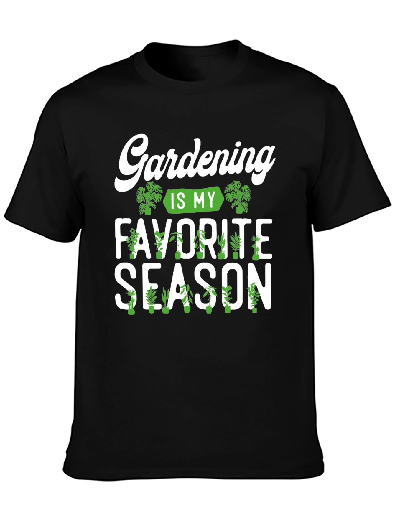Gardening is my Favorite Season T-Shirt