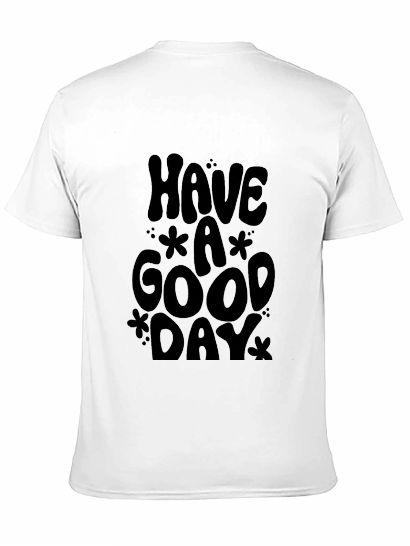 Have A Good Day Graphic Tee