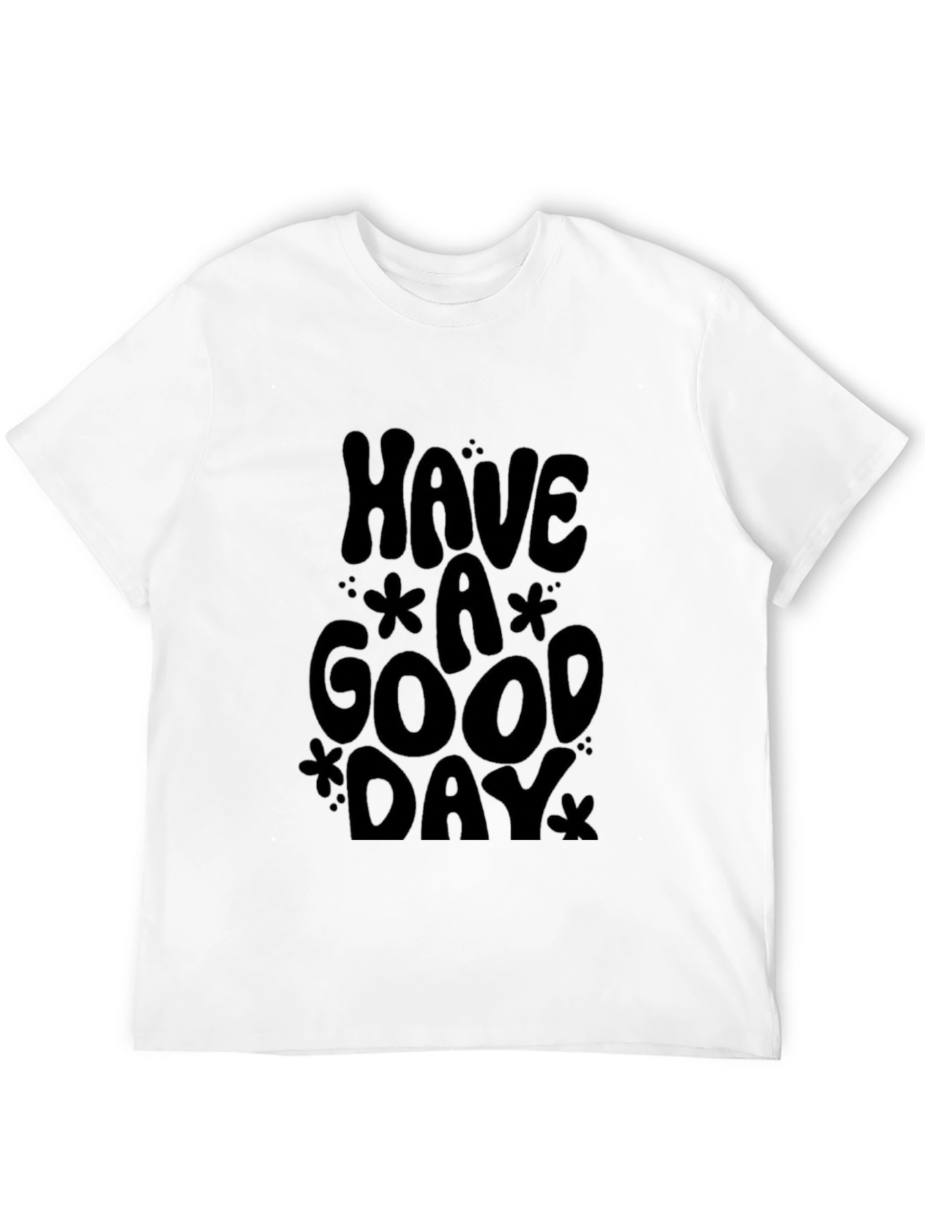 Have A Good Day Graphic Tee