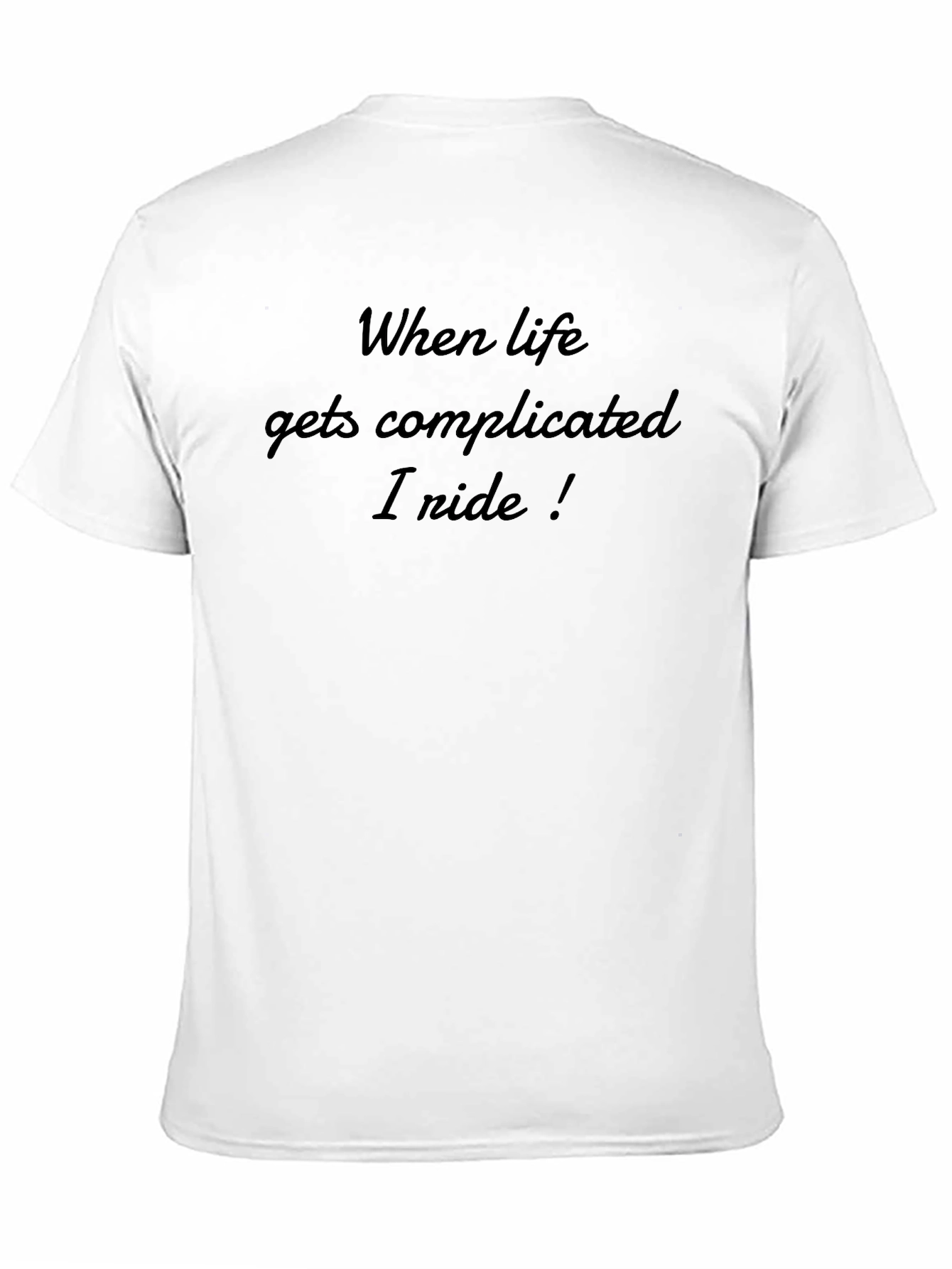 When Life Gets Complicated I Ride T-Shirt