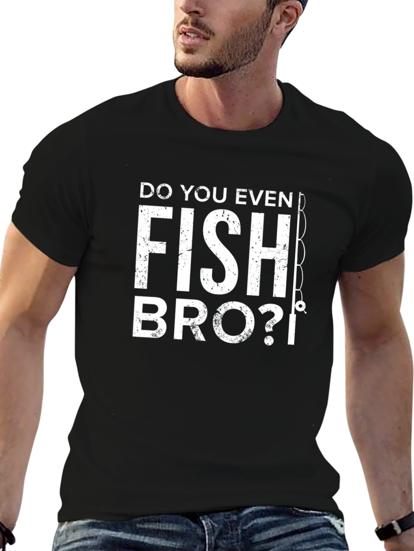 Do You Even Fish Bro? Graphic T-Shirt