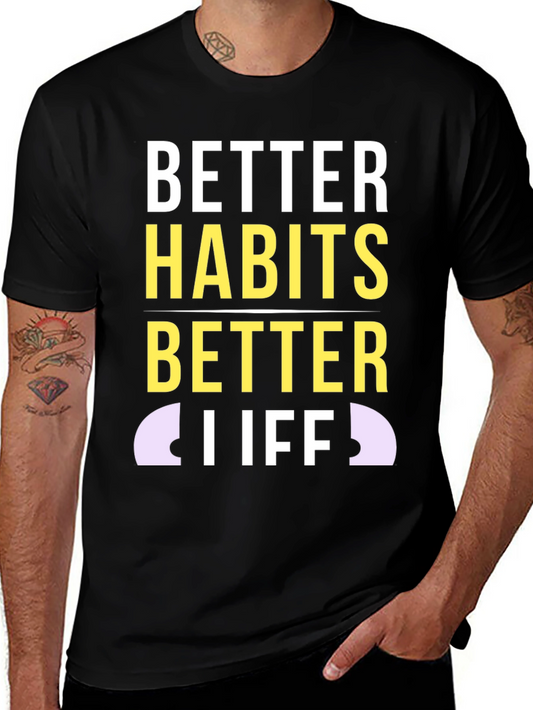 Better Habits Better Life T-Shirt