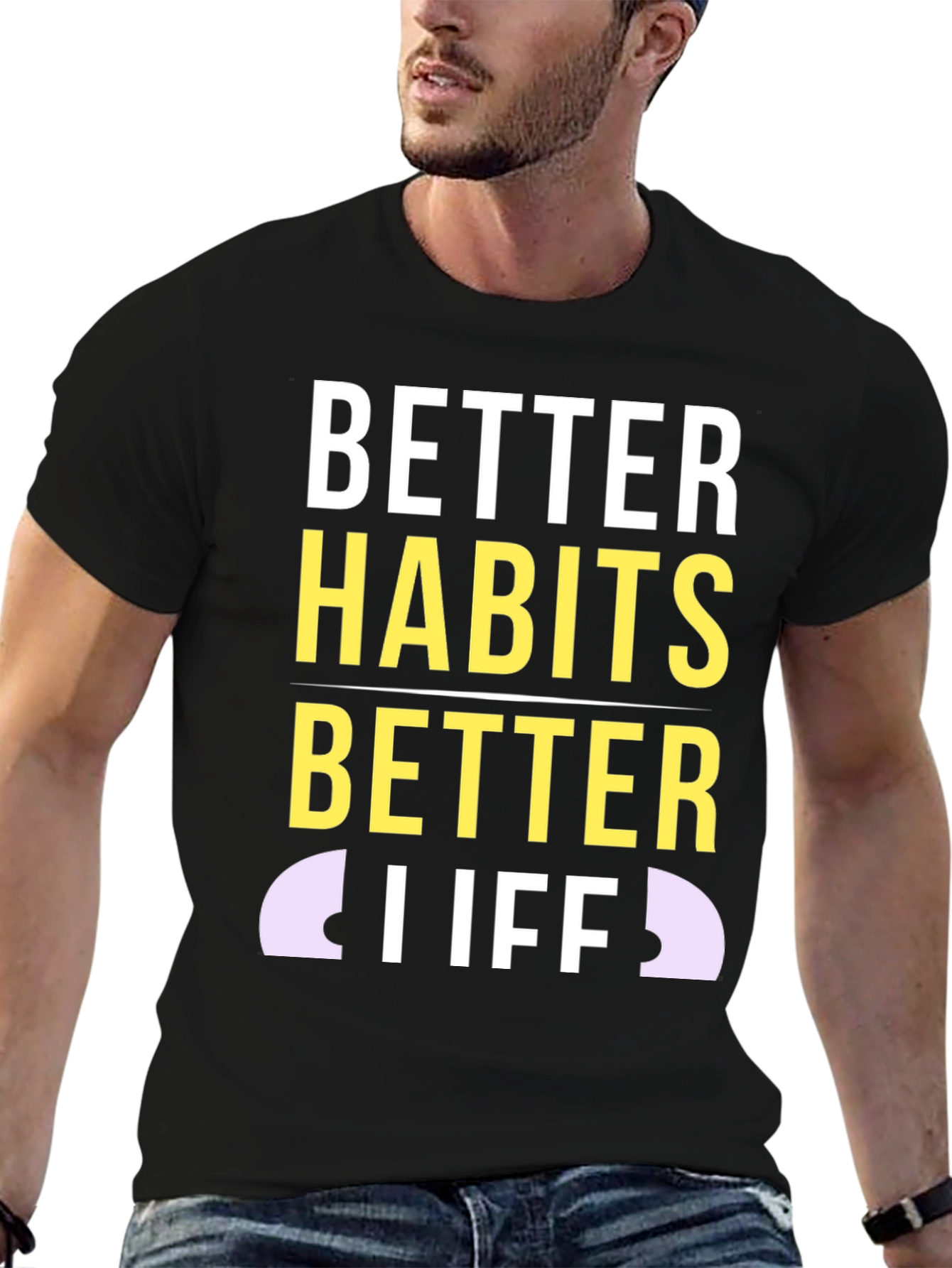 Better Habits Better Life T-Shirt