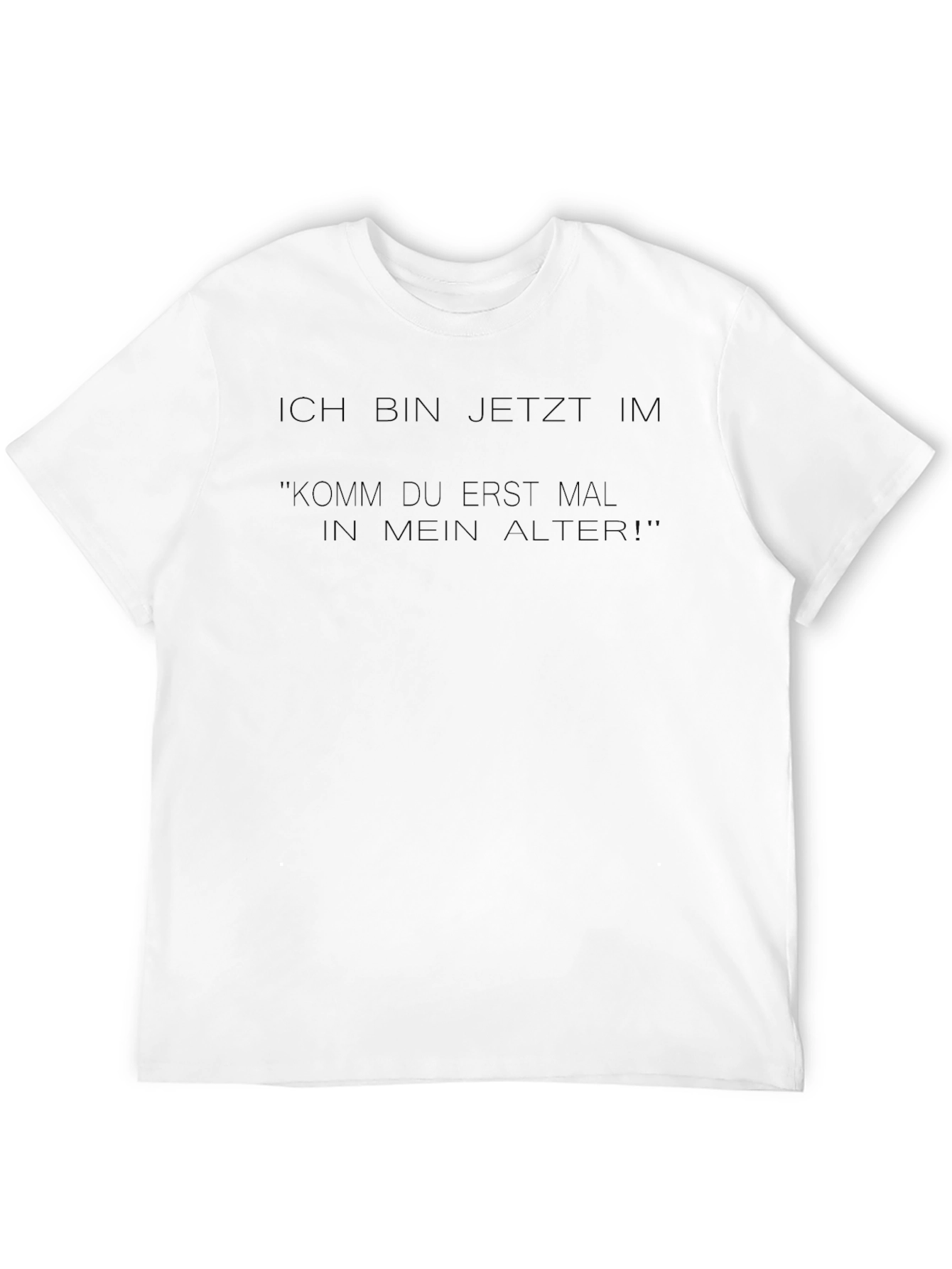 Ich Bin Jetzt Im Funny German Slogan Black Tee