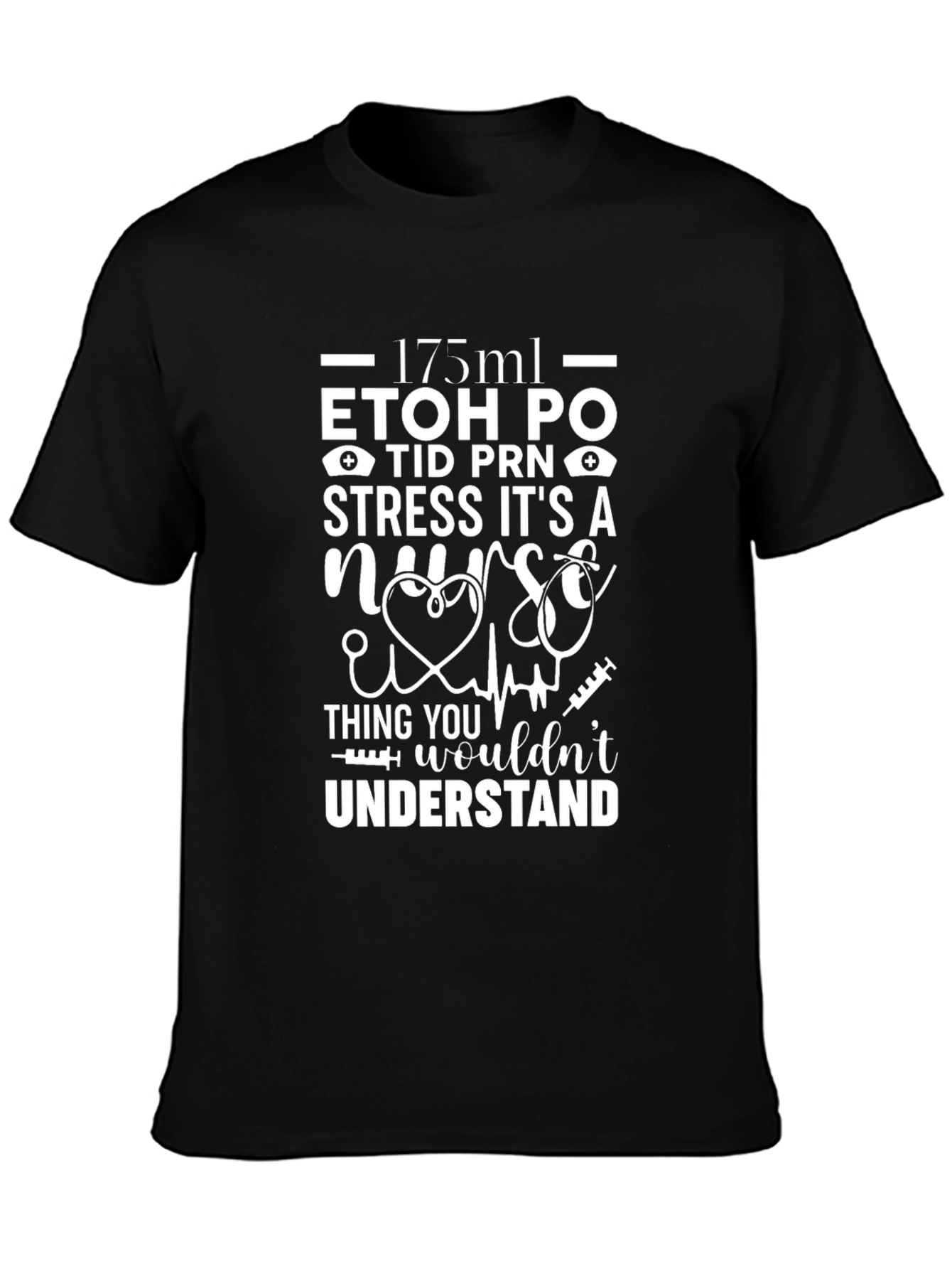 Nurse Stress T-Shirt: You Wouldnt Understand