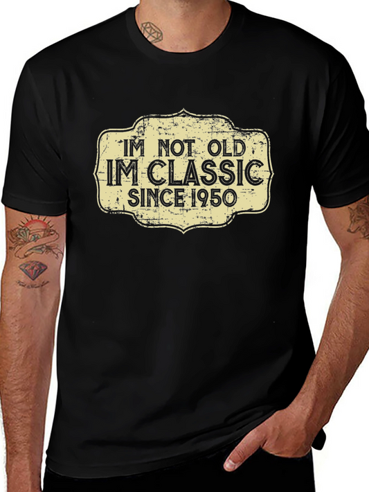 Im Not Old Im Classic Since 1950 T-Shirt