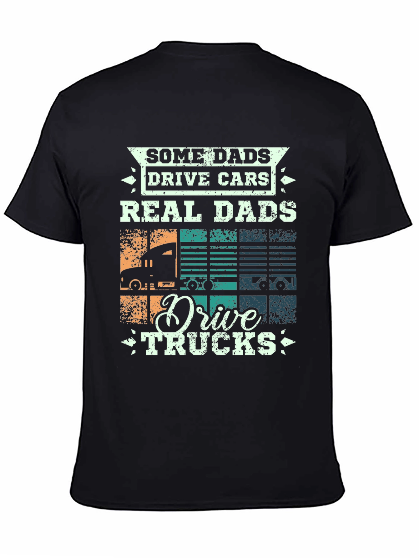 Real Dads Drive Trucks Graphic T-Shirt