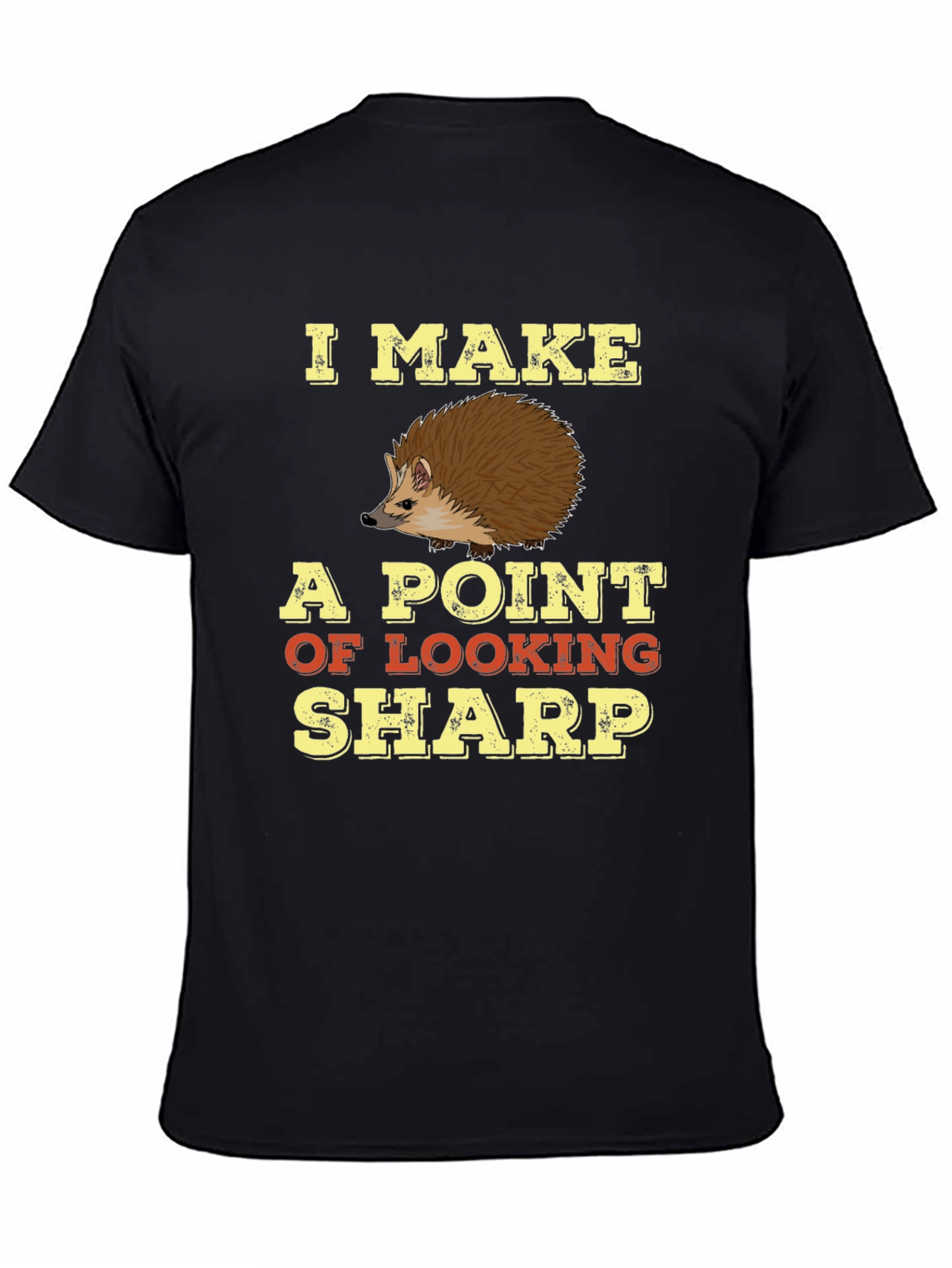 I Make A Point Of Looking Sharp T-Shirt