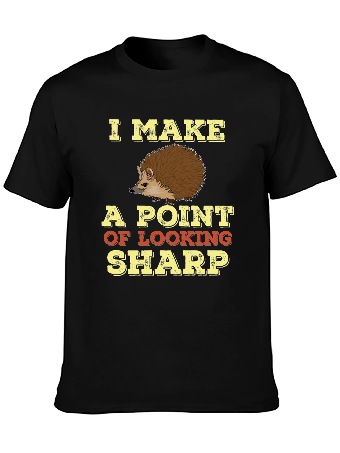 I Make A Point Of Looking Sharp T-Shirt