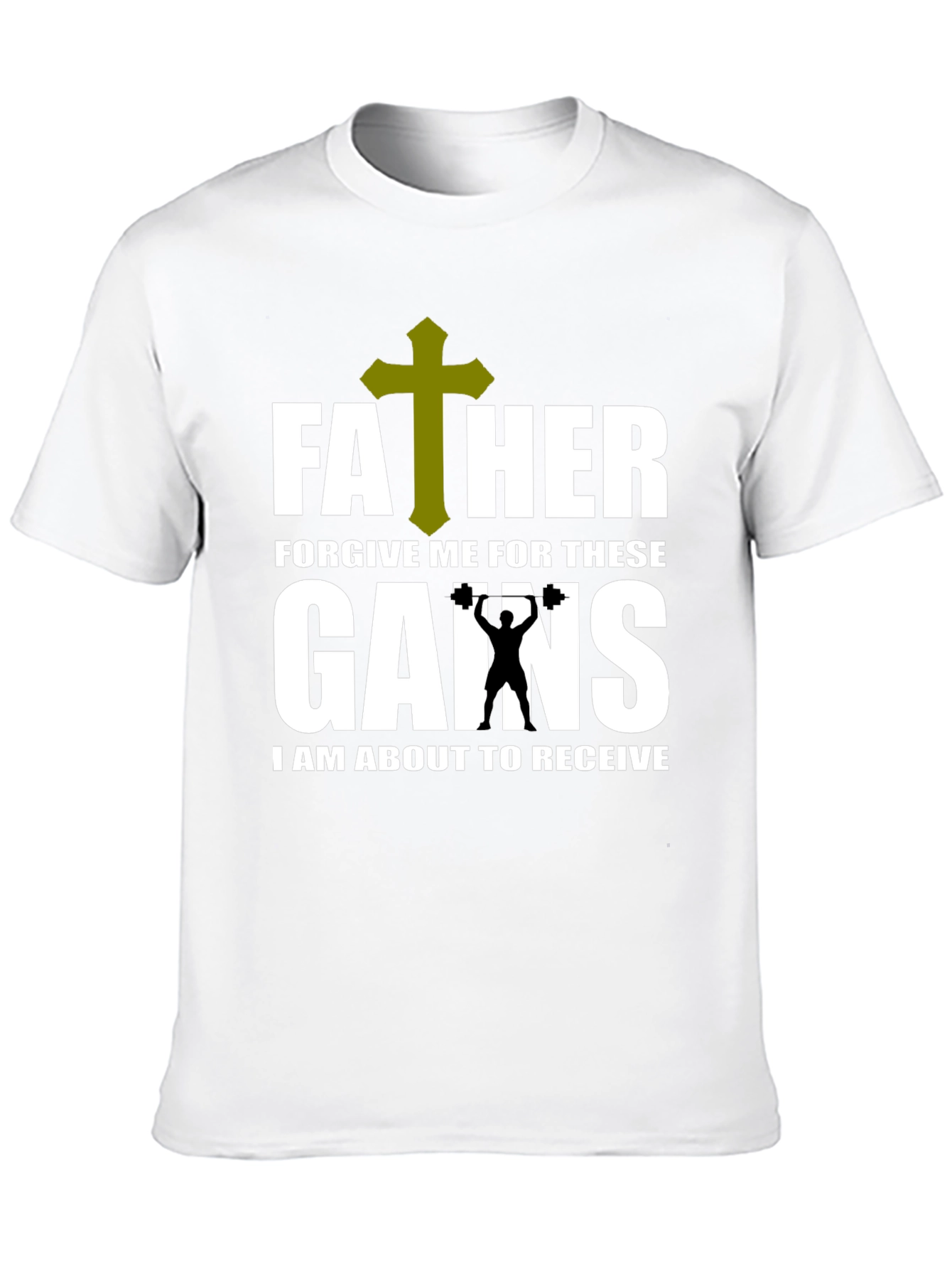 Father Forgive Me Gains T-Shirt