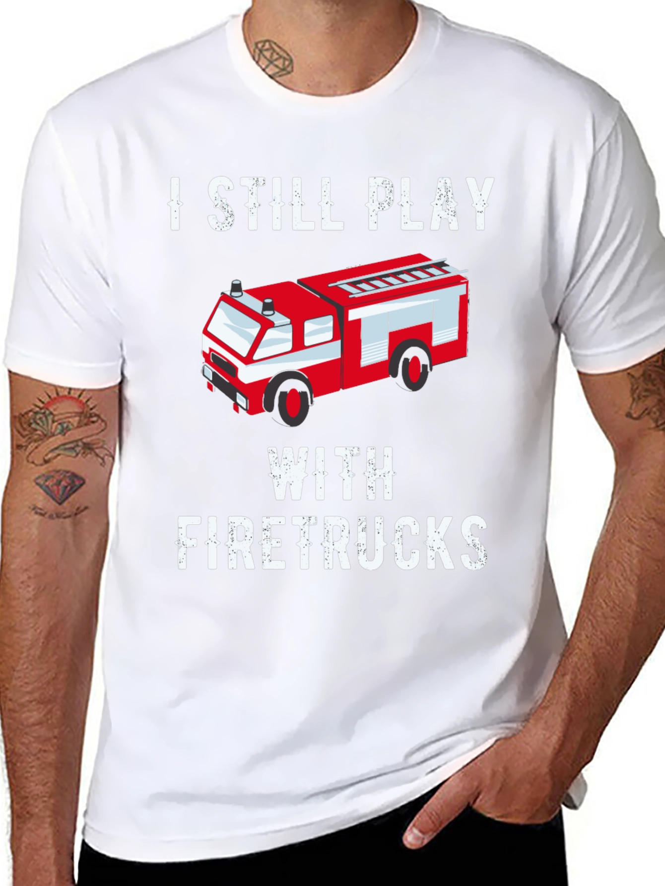 I Still Play With Firetrucks T-Shirt