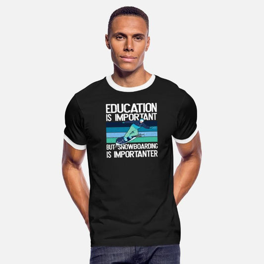Education is important but Snowboarding more