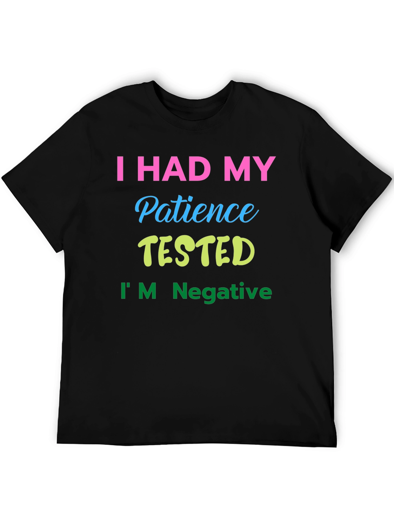 I Had My Patience Tested Black Tee