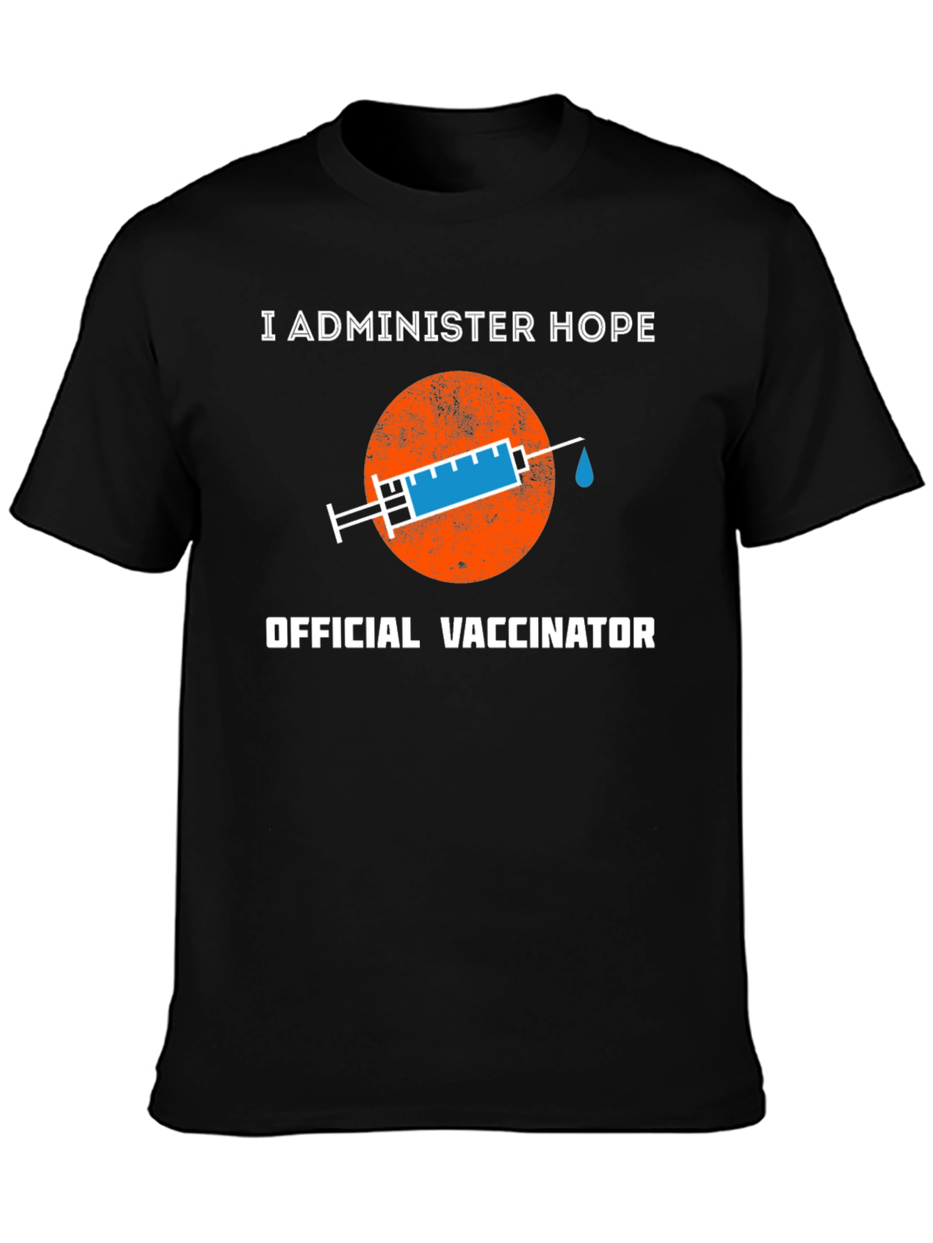 I Administer Hope Official Vaccinator T-Shirt
