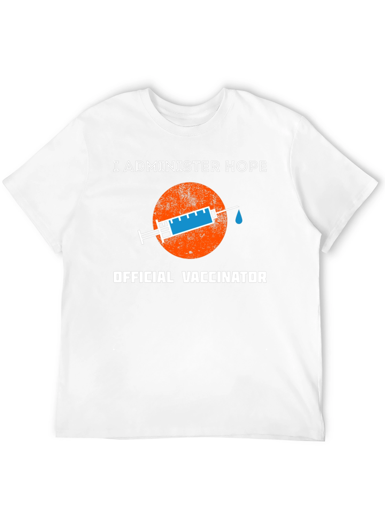 I Administer Hope Official Vaccinator T-Shirt