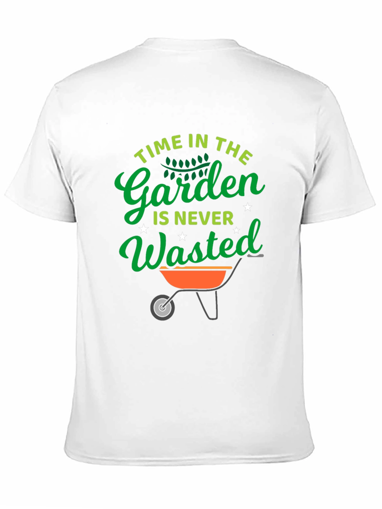 Gardening T-Shirt - Time in the Garden Never Wasted