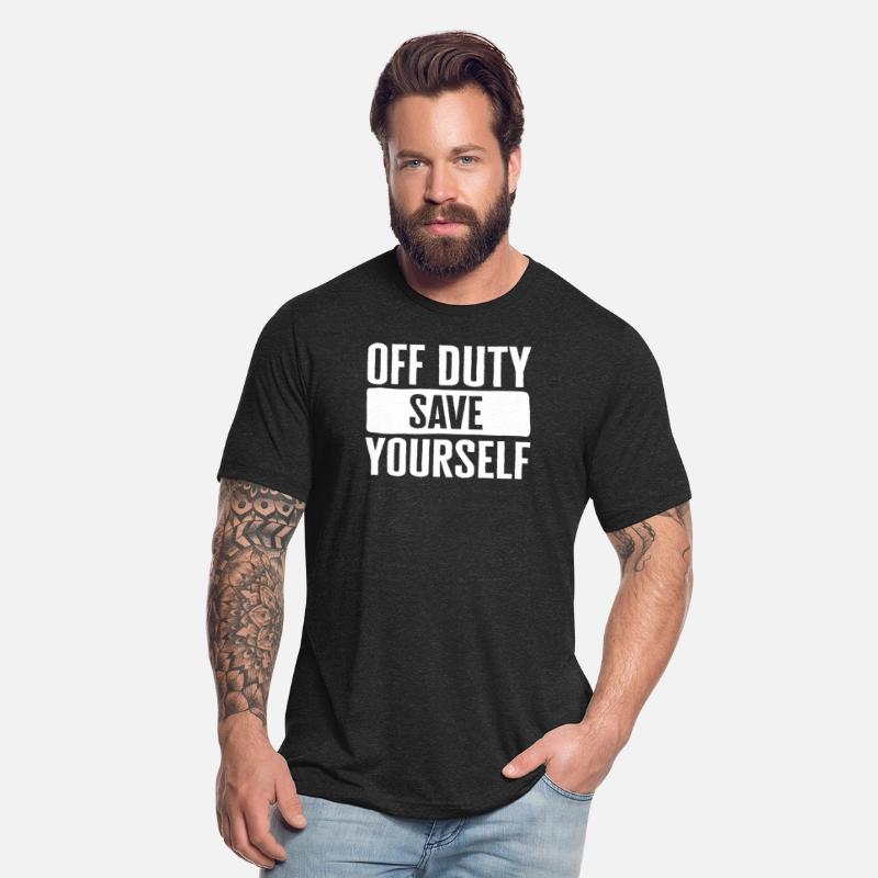 Emergency Responder Shirt, Off Duty Save Yourself